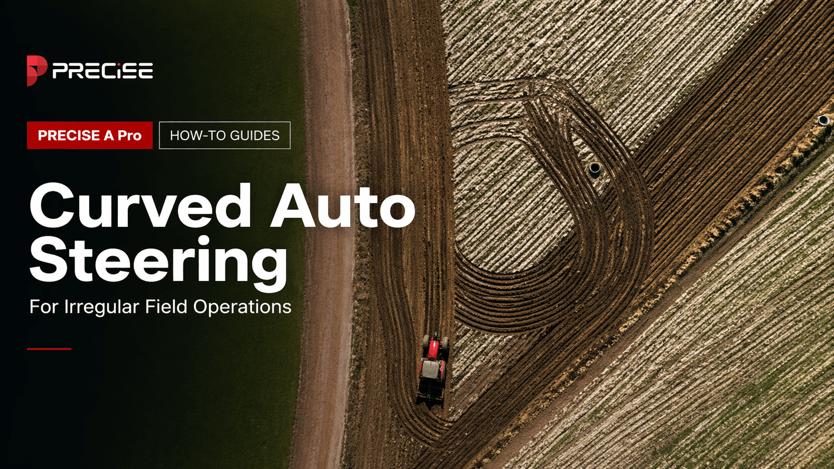 How to Improve Curved Auto Steering Farming Efficiency in Irregular Field Operations | PRECISE A Pro