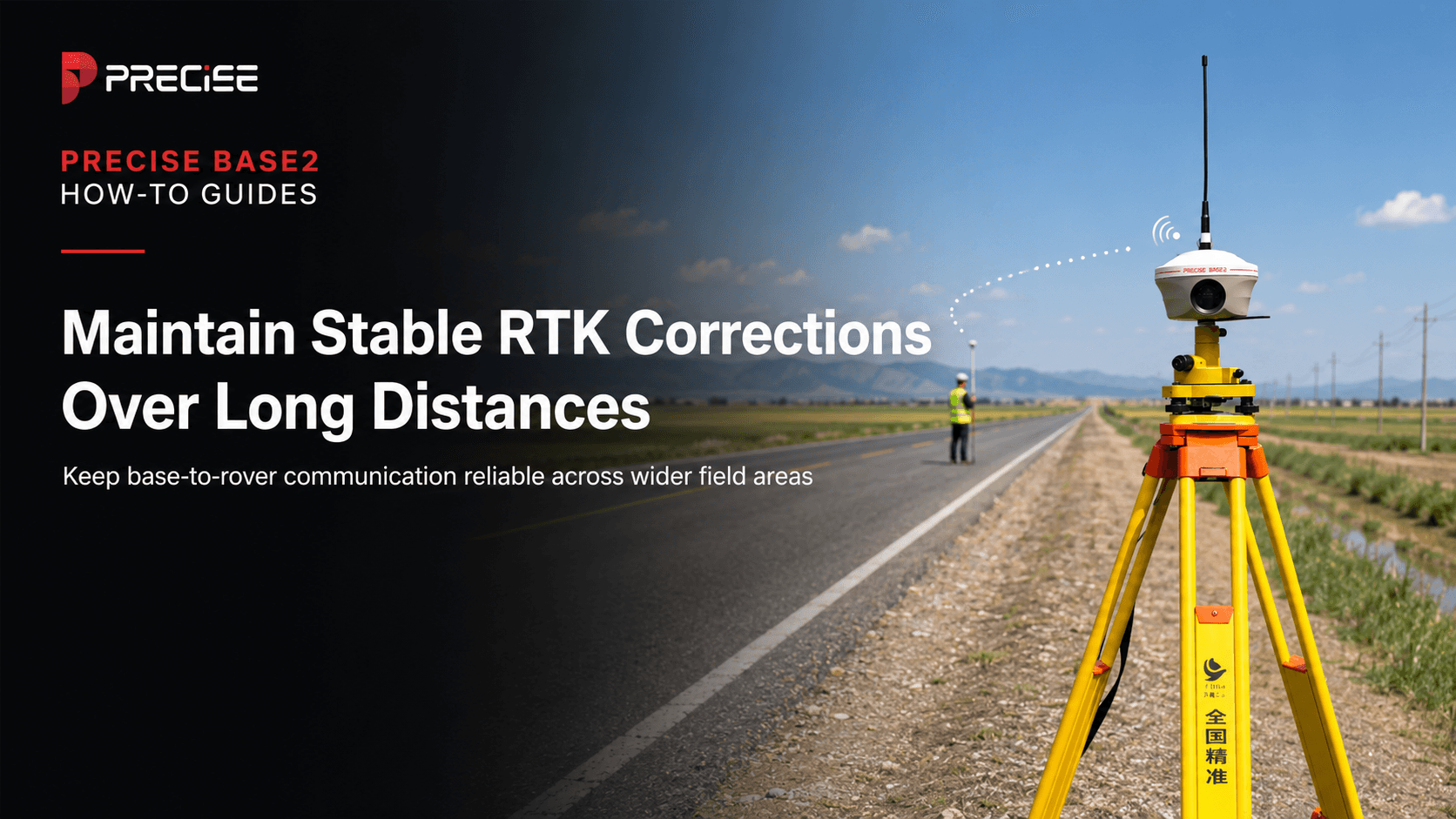 How to Maintain Stable RTK Corrections Over Long Distances in Field Surveying