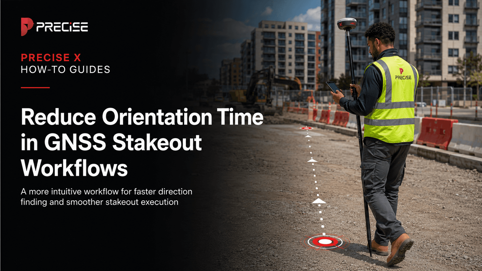 How to Reduce Orientation Time in GNSS Stakeout Workflows