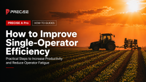Single-operator efficiency in precision farming with PRECISE A Pro