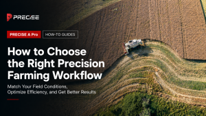 Choose the right precision farming workflow for your field conditions with PRECISE A Pro
