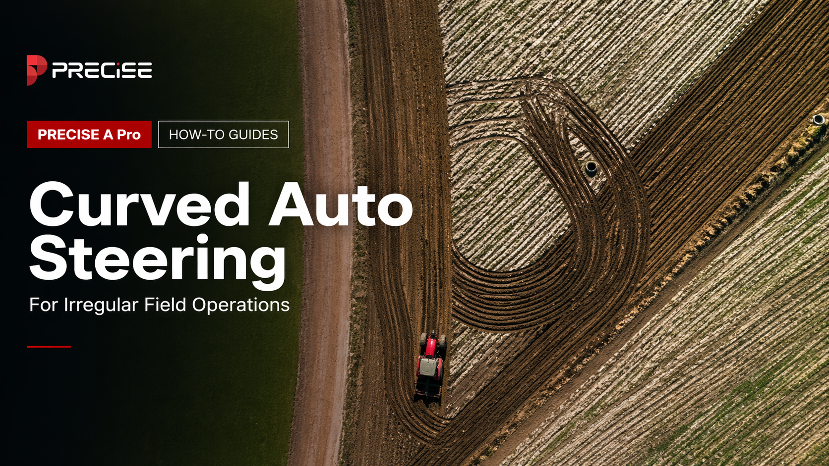 Curved auto steering farming in irregular field operations with PRECISE A Pro